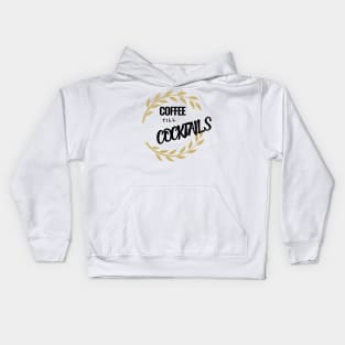 Coffee Til Cocktails Kids Hoodie